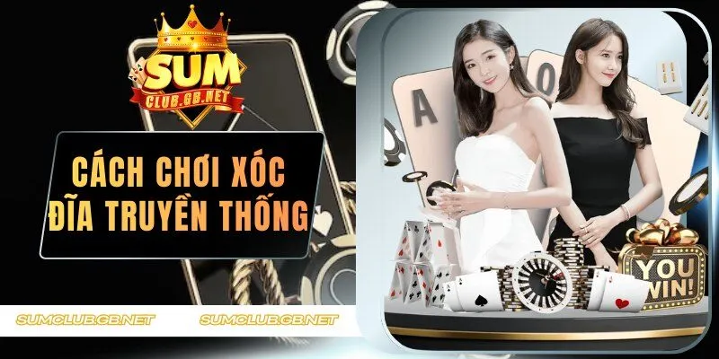 cách chơi xóc đĩa truyền thống